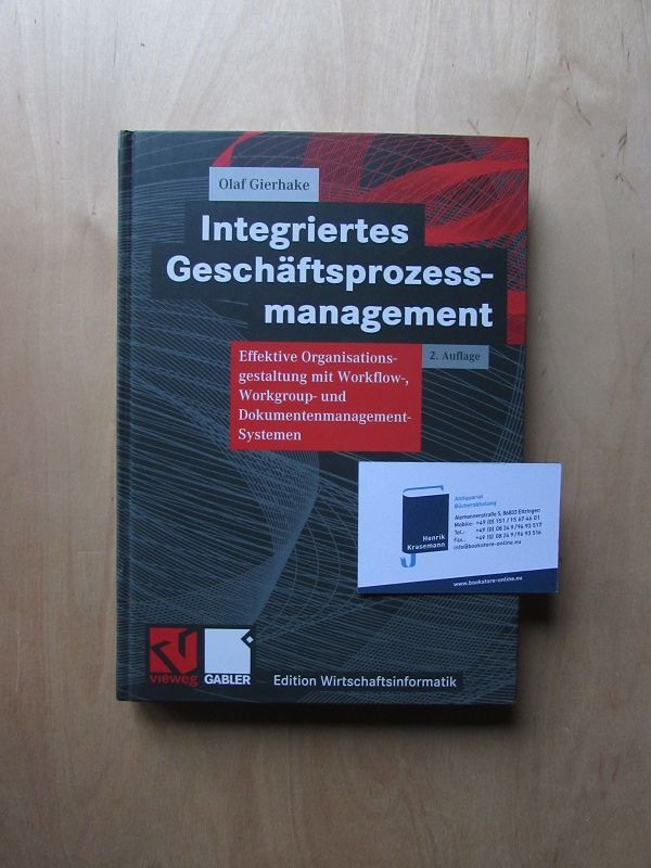 Integriertes Geschäftsprozessmanagement - Effektive Organisationsgestaltung mit Workflow-, Workgroup- und Dokumentenmanagement-Systemen - Gierhake, Olaf