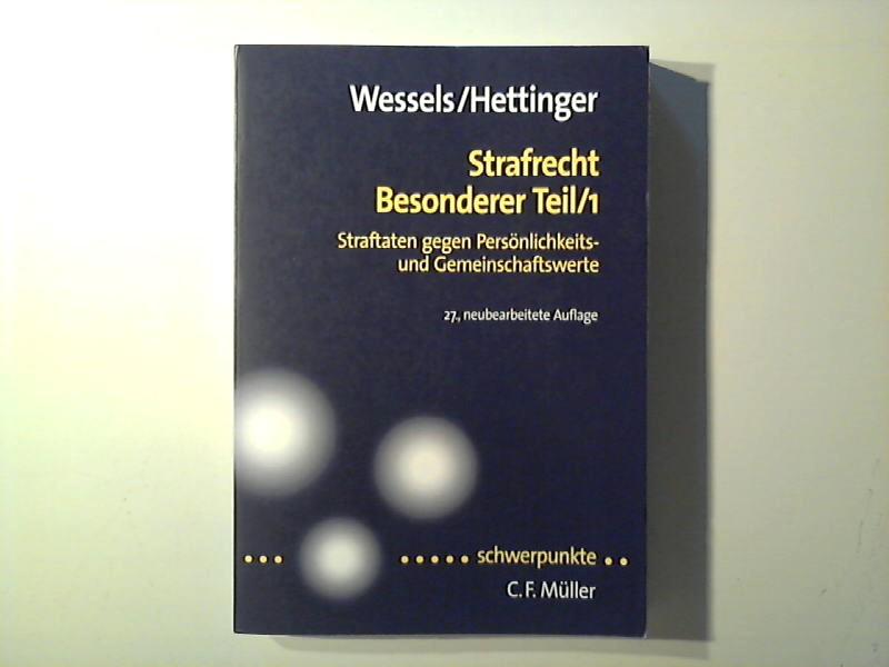 Strafrecht Besonderer Teil / 1. Straftaten gegen Persönlichkeits- und Gemeinschaftswerte - Wessels, Johannes und Michael Hettinger