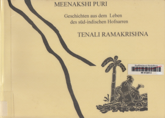 Geschichten aus dem Leben des süd-indischen Hofnarren Tenali Ramakrishna. Bearb. v. Jeanette Rübbert. Ill. v. Bansi Kaul. - Puri, Meenakshi