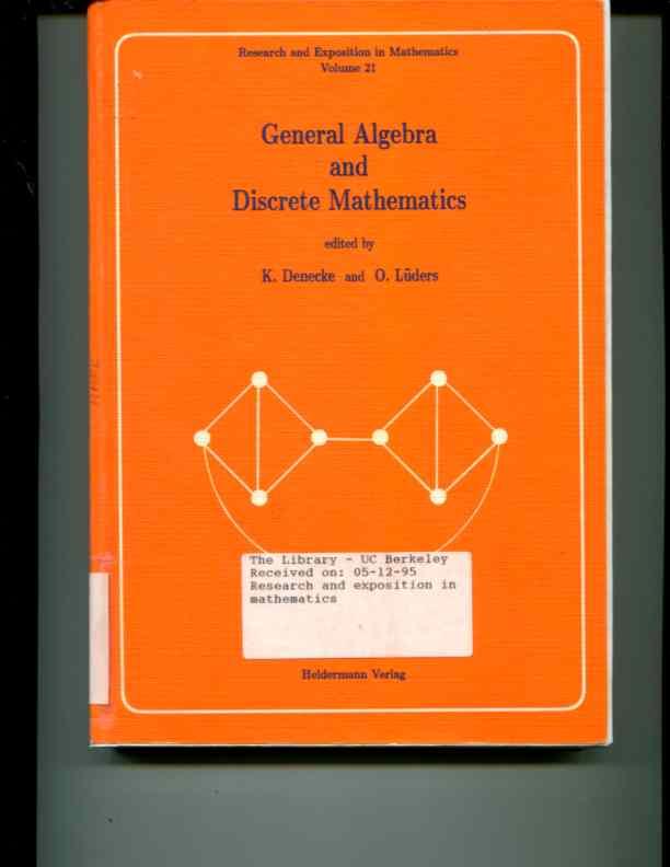 General Algebra and Discrete Mathematics (Research & Exposition in Mathematics)