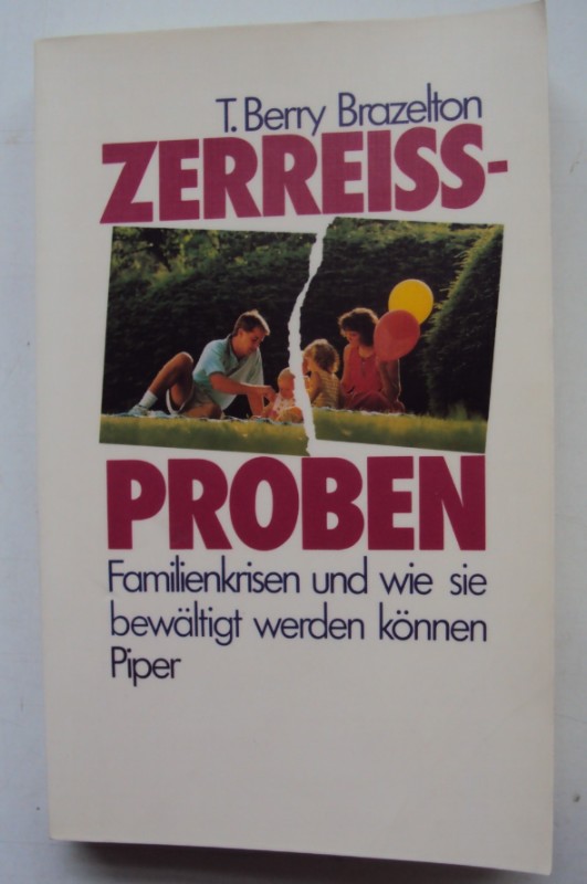 Zerreißproben. Familienkrisen und wie sie bewältigt werden können. - Brazelton, T. Berry