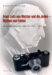 Ernst Leitz aus Wetzlar und die Juden : Zur Emigration deutscher Juden 1933?1941 - Karsten Porezag