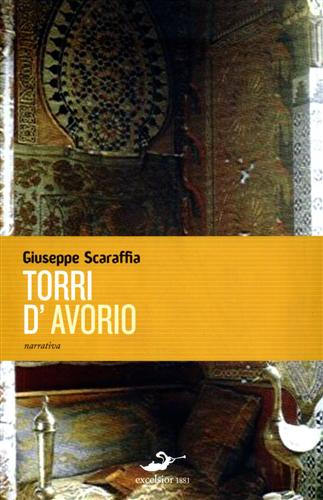 Torri d'avorio. - Scaraffia,Giuseppe.