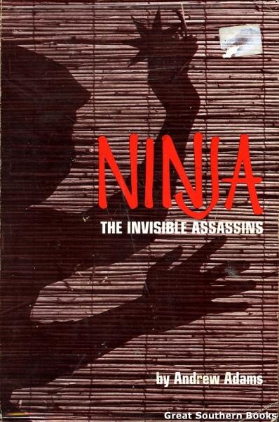 Ninja: The Invisible Assassins - Adams, Andrew