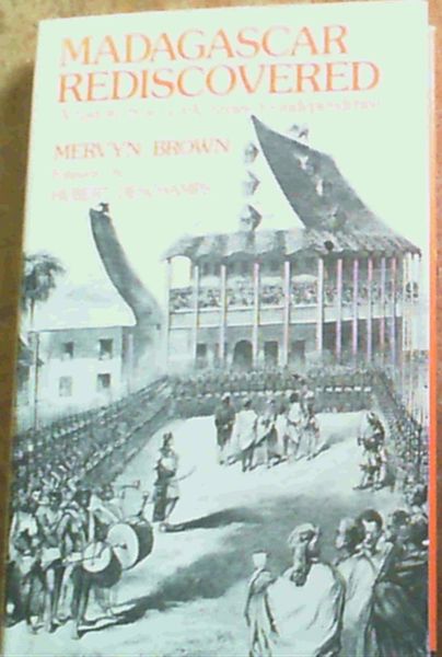 Madagascar Rediscovered : A History from Early Times to Independence - Brown, Mervyn