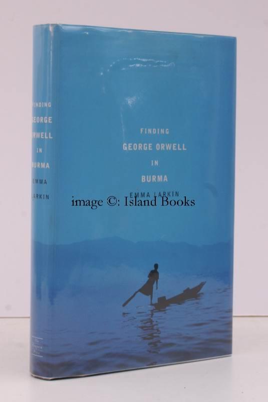 finding george orwell in burma by emma larkin finding george orwell in burma by emma larkin