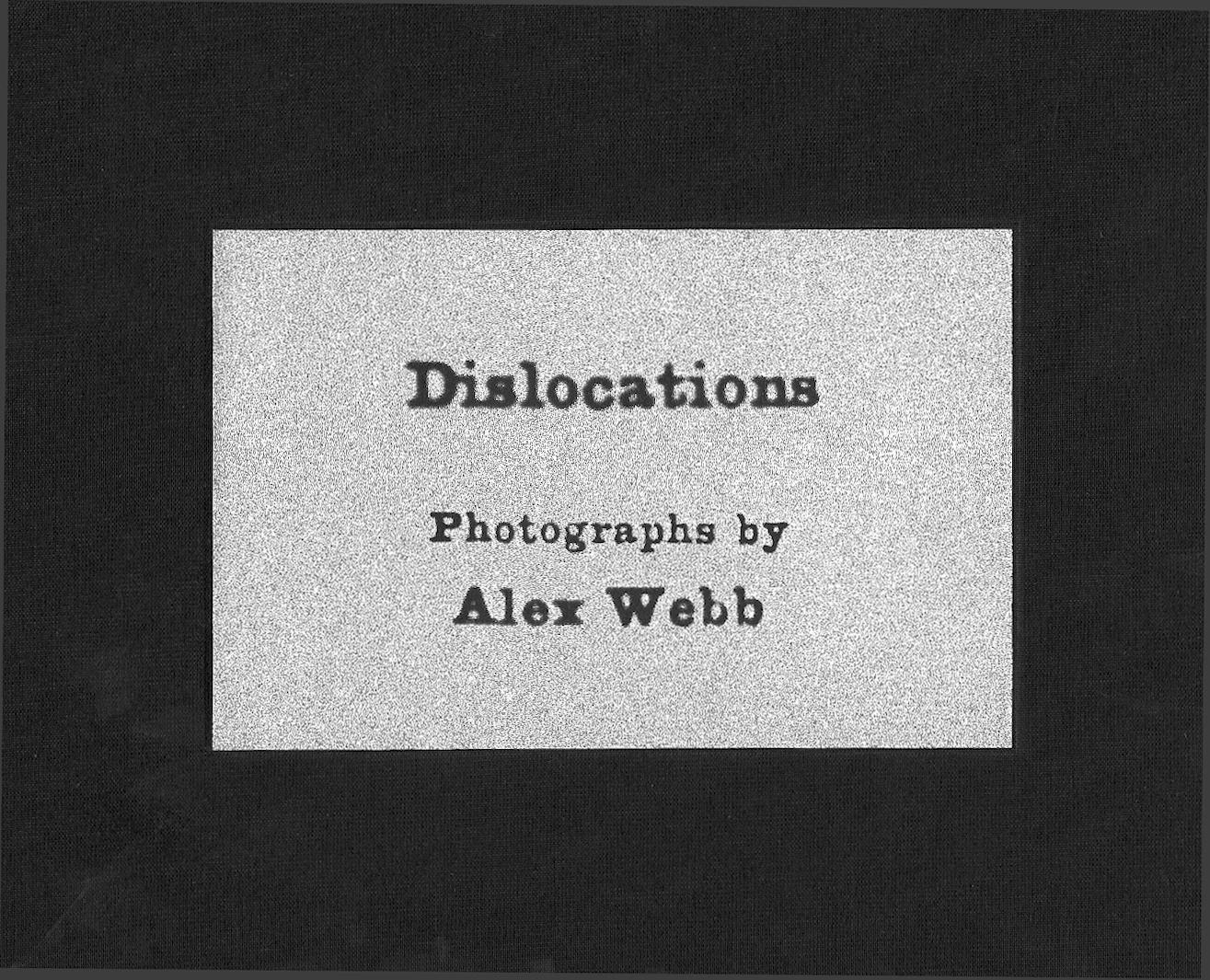Dislocations by Alex Webb: Fine Hardcover (1997) Limited