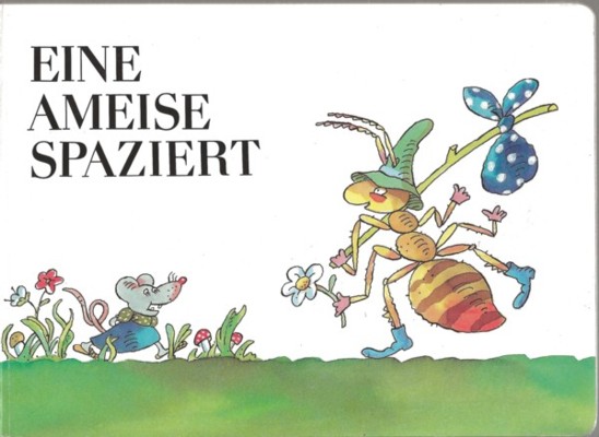 Eine Ameise spaziert. Text von Lutz Rathenow, farbige Illustrationen von Lothar Otto. - Rathenow, Lutz