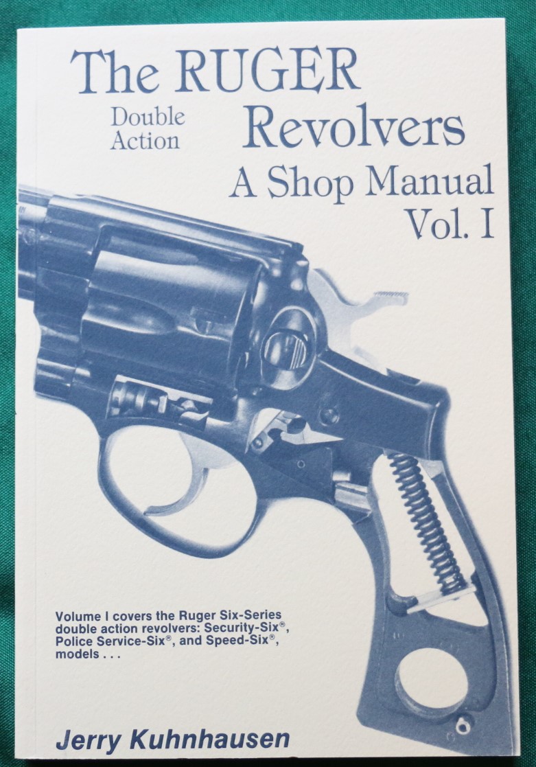THE RUGER DOUBLE ACTION REVOLVERS: A SHOP MANUAL, VOL. I by Kuhnhausen ...