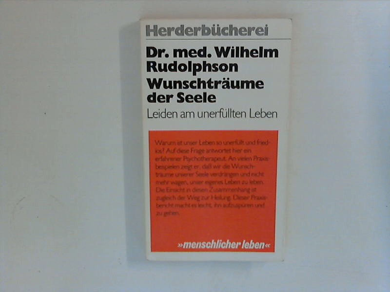 Wunschträume der Seele : Leiden am unerfüllten Leben - Rudolphson, Wilhelm