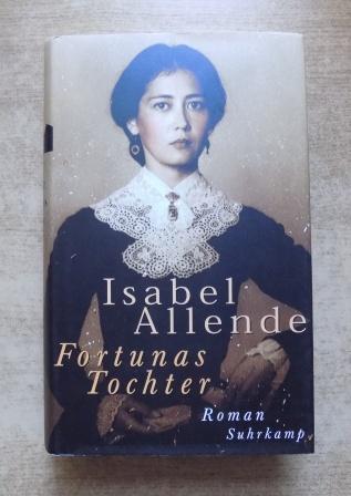 Fortunas Tochter. - Roman. - Allende, Isabel