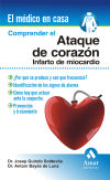 Comprender el ataque de corazón : infarto de miocardio : ¿por qué se produce y con qué frecuencia? : identificación de los signos de alarma, prevención y tratamiento - Bayes de Luna, A.; Guindo Soldevila, Josep