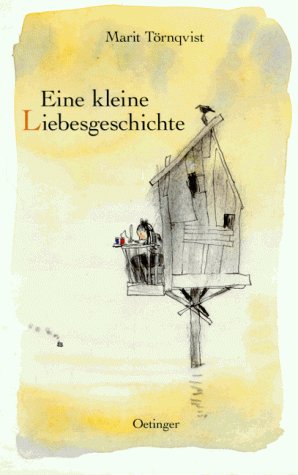 Eine kleine Liebesgeschichte. Dt. von Anna-Liese Kornitzky. - Marit, Törnqvist