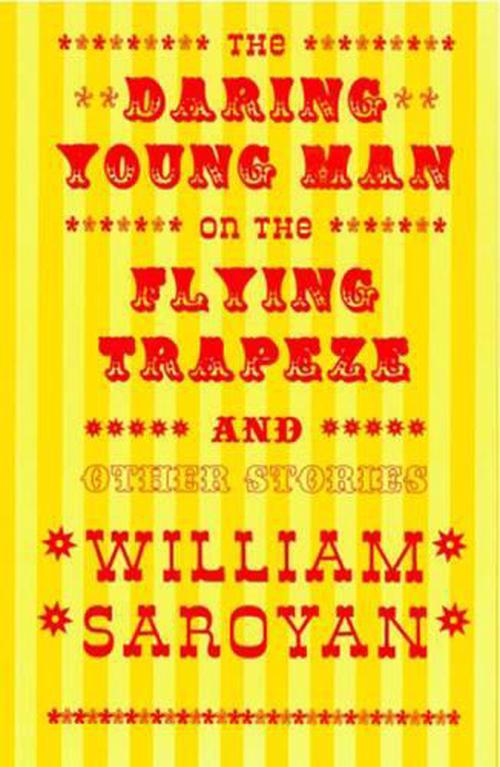 The Daring Young Man on the Flying Trapeze (Paperback) - William Saroyan