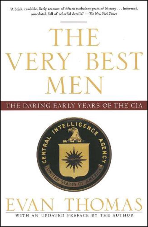 The Very Best Men: The Daring Early Years of the CIA (Paperback) - Evan Thomas