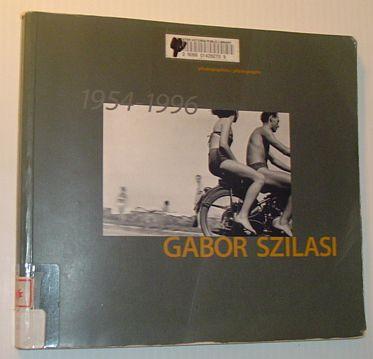 Gabor Szilasi: Photographies/Photographs, 1954-1996 - Szilasi, Gabor