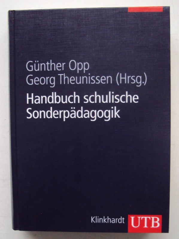 Handbuch schulische Sonderpädagogik. - Opp, Günther / Theunissen, Georg (Hg.)