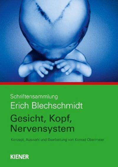 Schriftensammlung Erich Blechschmidt : Gesicht, Kopf, Nervensystem - Konrad Obermeier