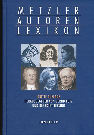 Metzler-Autoren-Lexikon Deutschsprachige Dichter und Schriftsteller vom Mittelalter bis zur Gegenwart. - Lutz, Bernd und Benedikt Jeßing (Hrsg.)