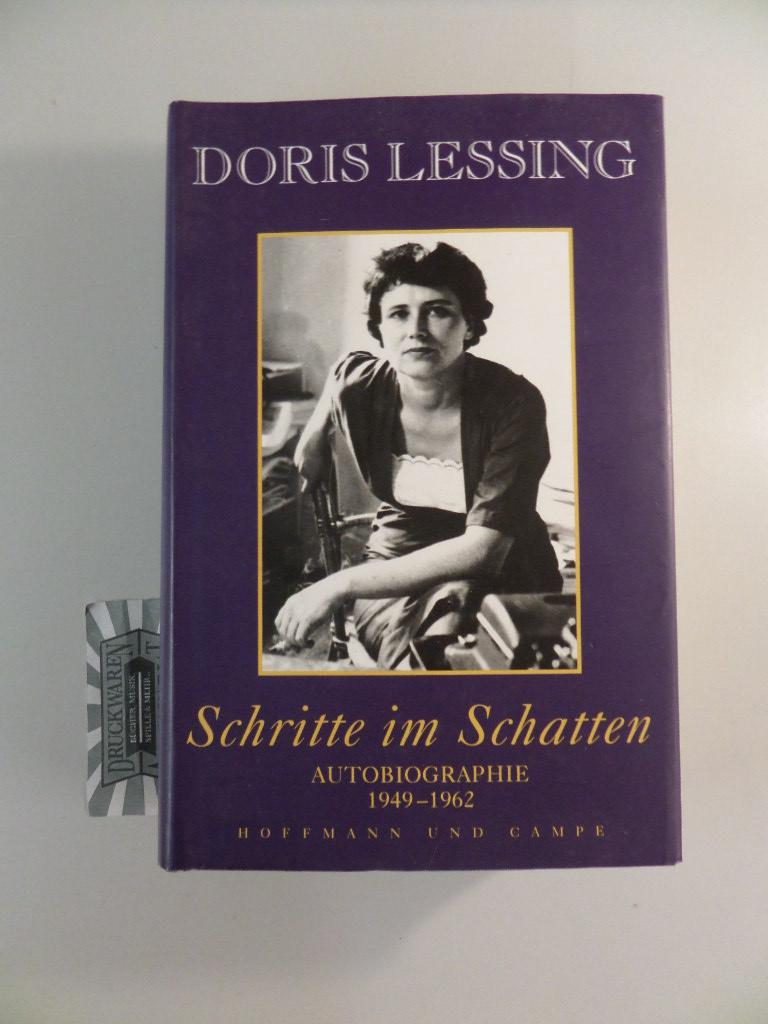 Schritte im Schatten : Autobiographie, 1949 - 1962. Aus dem Engl. von Christel Wiemken. - Lessing, Doris