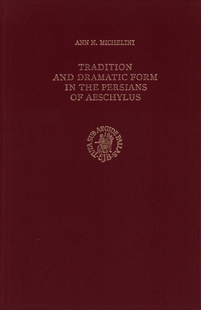 Tradition and dramatic form in the Persians of Aeschylus. - Michelini, Ann N. [Norris].