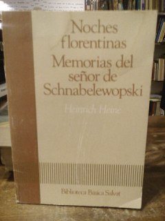 Noches florentinas . Memorias del señor Schnabelewopski - Heine, Heinrich Bravo-Villasante, Carmen . tr.