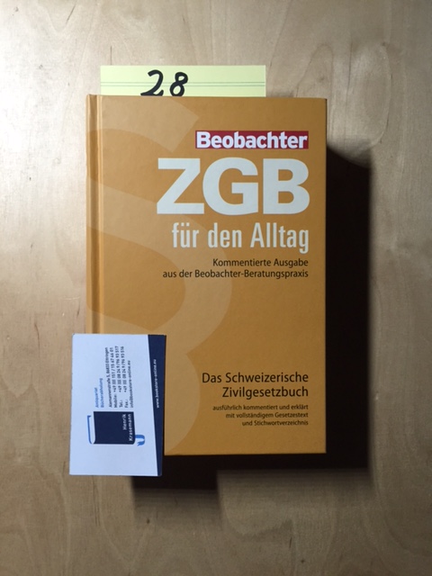 ZGB für den Alltag - Kommentierte Ausgabe aus der Beobachter-Beratungspraxis: Das Schweizerische Zivilgesetzbuch ausführlich kommentiert und erklärt mit vollständigem Gesetzestext und Stichwortverzeichnis - Alt-Martin, Alois, Karin von Flüe Peggy A. Knellwolf u. a.