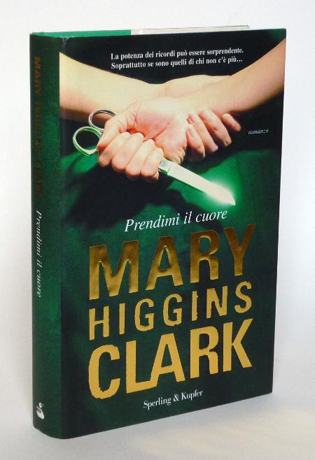 Prendimi il Cuore - Mary Higgins Clark