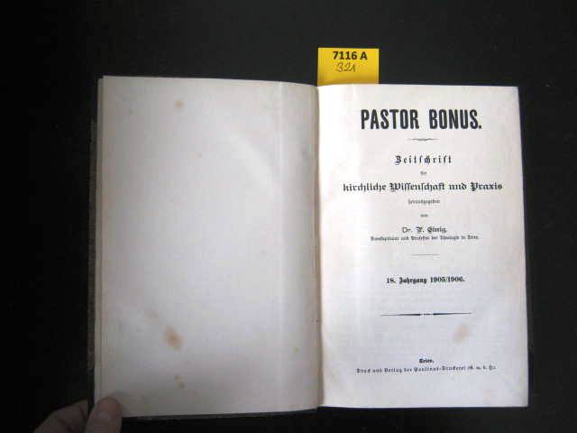Pastor Bonus. 18. Jahrgang, 1905/1906. Zeitschrift für kirchliche Wissenschaft und Praxis. - Zeitschriften. - Kirchliche Wissenschaft. Einig, Peter Dr.