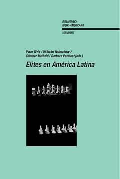 Elites en América Latina / Peter Birle, Wilhelm Hofmeister, Günther Maihold, Barbara Potthast (eds.) - Birle, Peter