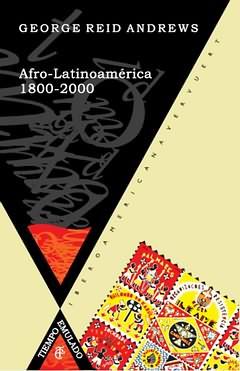 Afro-Latinoamérica, 1800-2000 / George Reid Andrews ; Traductor: Óscar de la Torre Cueva. - Andrews, George Reid