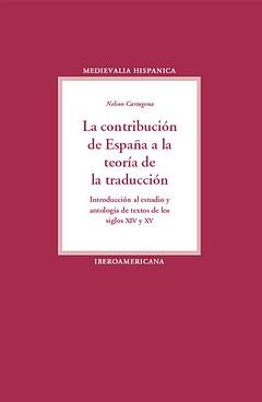 La contribución de España a la teoría de la traducción : introducción, estudio y antología de textos de los siglos XIV y XV / Nelson Cartagena. - Cartagena, Nelson