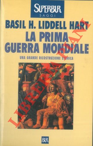 La prima guerra mondiale 1914/1918. - LIDDELL HART Basil H. -