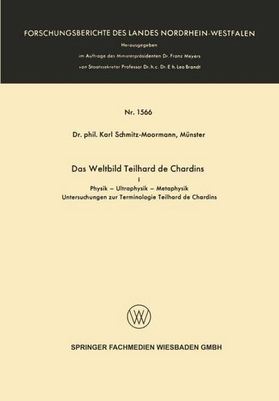 Das Weltbild Teilhard de Chardins : I Physik ¿ Ultraphysik ¿ Metaphysik - Karl Schmitz-Moormann