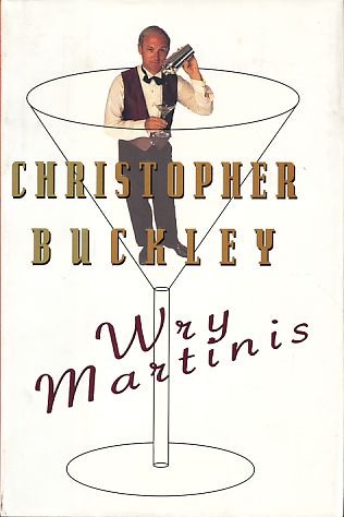 Wry Martinis. - Buckley, Christopher