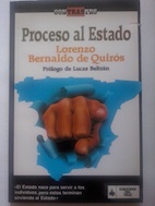 Proceso al Estado - Lorenzo Bernaldo de Quirós. Prólogo de Lucas Beltrán