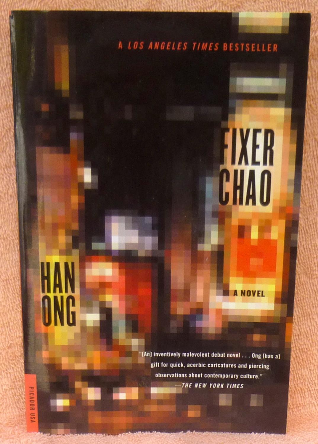 Fixer Chao: A Novel - Ong, Han: 9780312420536 - AbeBooks