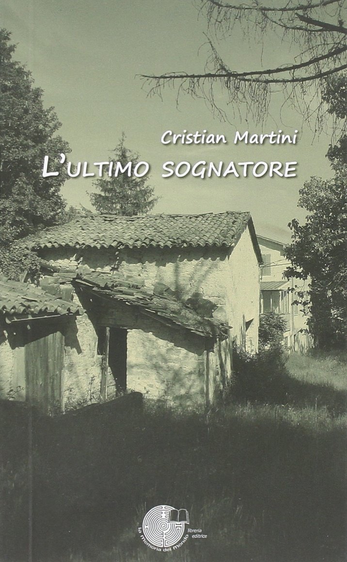 L'ultimo sognatore - Cristian Martini