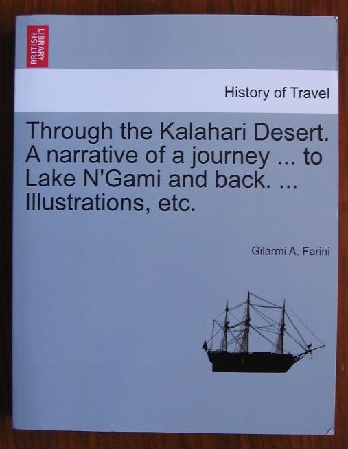 Through the Kalahari Desert. A narrative of a journey. to Lake N'Gami and back. . Illustrations, etc. - Farini, Gilarmi A.