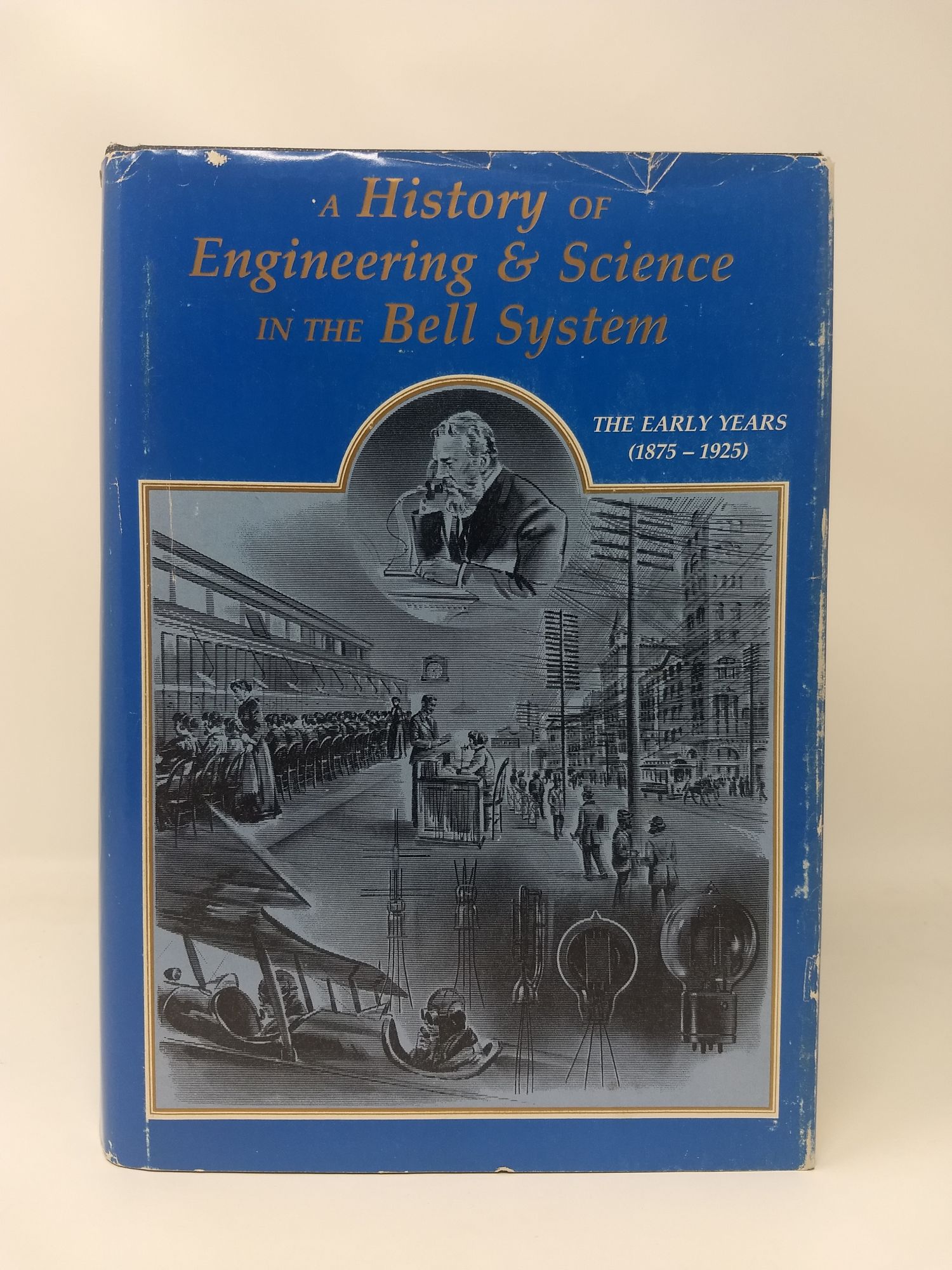 A HISTORY OF ENGINEERING AND SCIENCE IN THE BELL SYSTEM: SWITCHING TECHNOLOGY (1875-1925) - Joel, A.E (Jr.), and G.E. Schindler (Editor)
