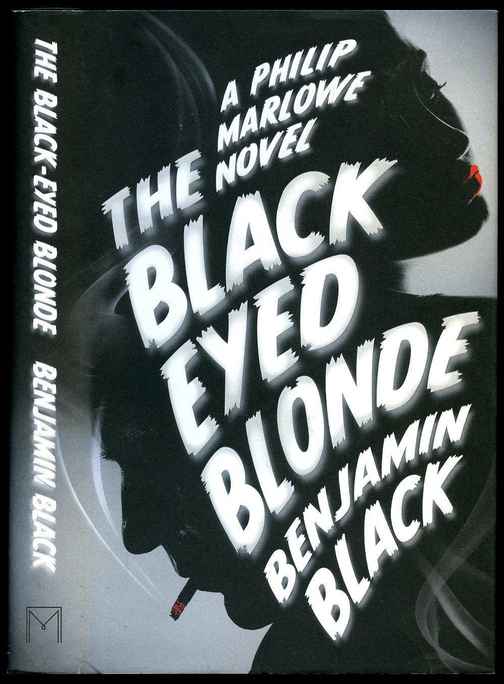 The Black-Eyed Blonde; A Philip Marlowe Novel - Black, Benjamin