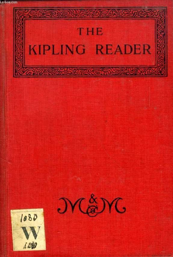 THE KIPLING READER, SELECTIONS FROM THE BOOKS OF RUDYARD KIPLING - KIPLING Rudyard