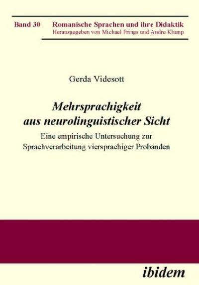 Mehrsprachigkeit aus neurolinguistischer Sicht : Eine empirische Untersuchung zur Sprachverarbeitung viersprachiger Probanden. Dissertationsschrift - Gerda Videsott