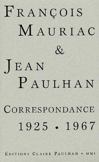 correspondance 1925-1967 - Mauriac, Francois-Paulhan, Jean