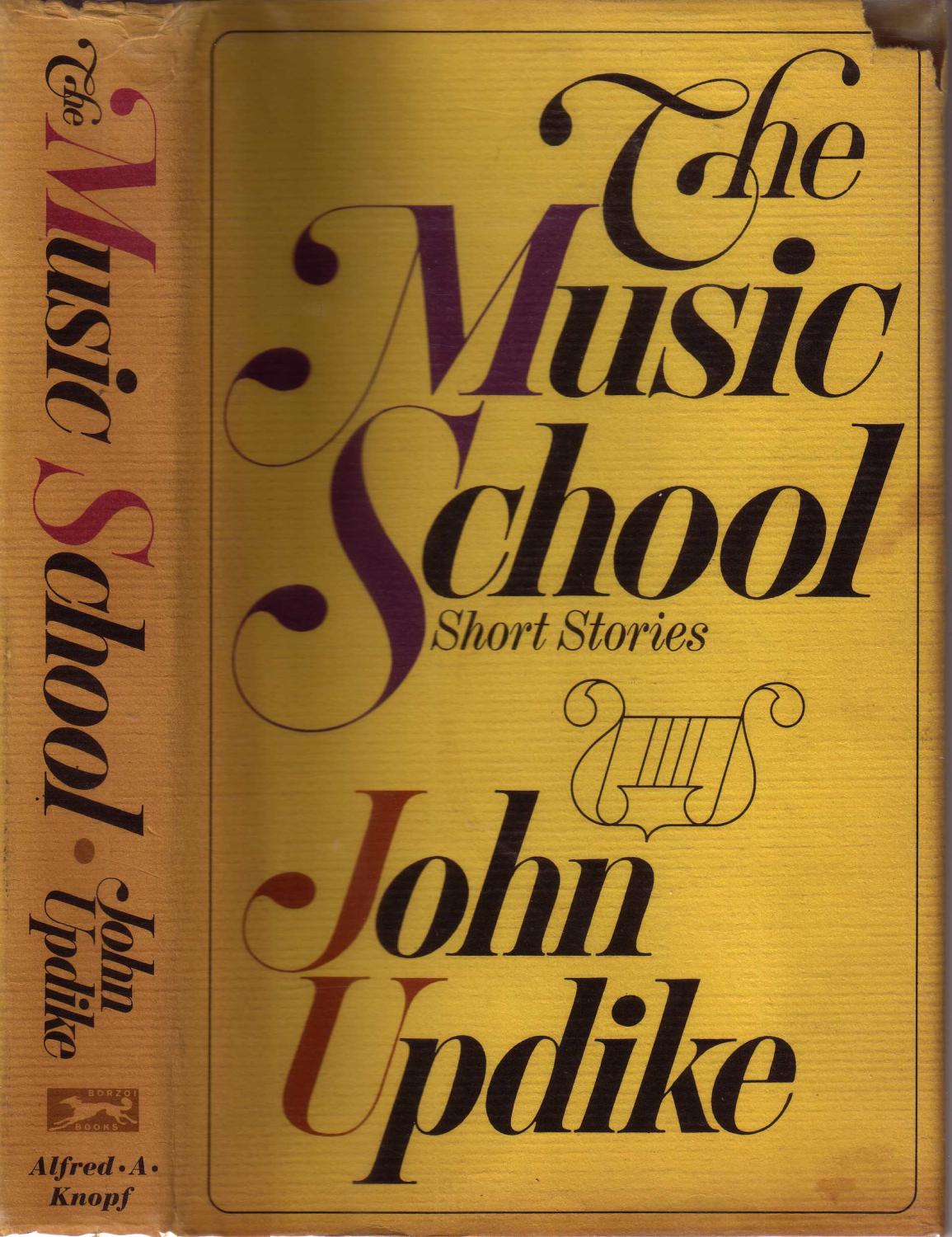THE MUSIC SCHOOL: SHORT STORIES. UPDIKE, John. [Fine] [Hardcover]