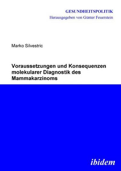 Voraussetzungen und Konsequenzen molekularer Diagnostik des Mammakarzinoms. - Marko Silvestric