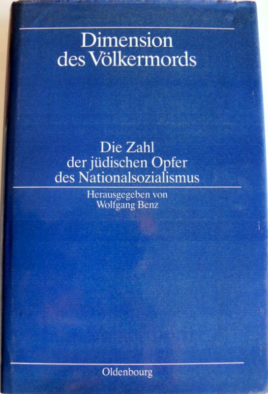 Dimension des Völkermords: Die Zahl der jüdischen Opfer des Nationalsozialismus (Quellen Und Darstellungen Zur Zeitgeschichte) - WOLFGANG BENZ