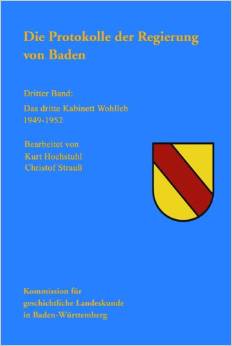 Die Protokolle der Regierung von Baden. Dritter Band: Das Dritte Kabinett Wohleb 1949 - 1952. Erster Teilband und Zweiter Teilband (somit komplett in zwei Bänden). - HOCHSTUHL Kurt u. STRAUSS Chrstof (Bearbeitung)