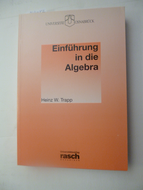 Einführung in die Algebra : Vektorrechnung, algebraische Grundbegriffe, lineare Algebra - Trapp, Heinz Wilhelm