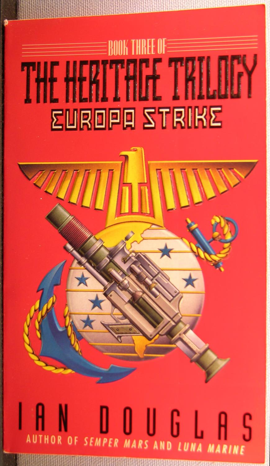 Europa Strike [Marines in Space / Galactic Marines: Heritage Trilogy #3] - William H. Keith, Jr. (as Ian Douglas)